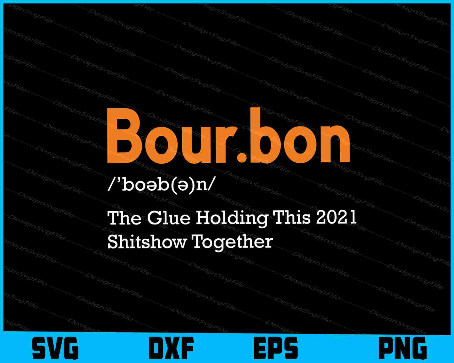 Bourbon The Glue Holding This 2020 Shitshow Together SVG