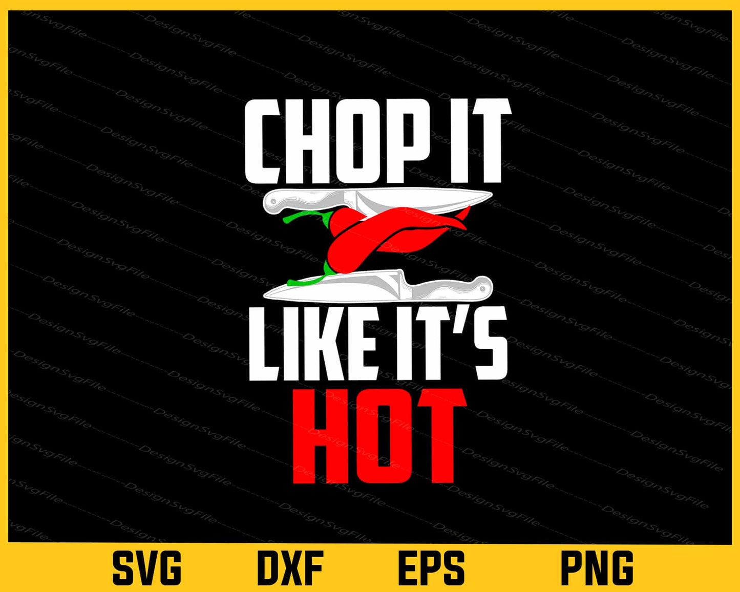 Chop It Like It’s Hot Svg Cutting Printable File - Premium Cutting Files in SVG, PNG & EPS Formats - Premium SVG Cutting Files for Crafts