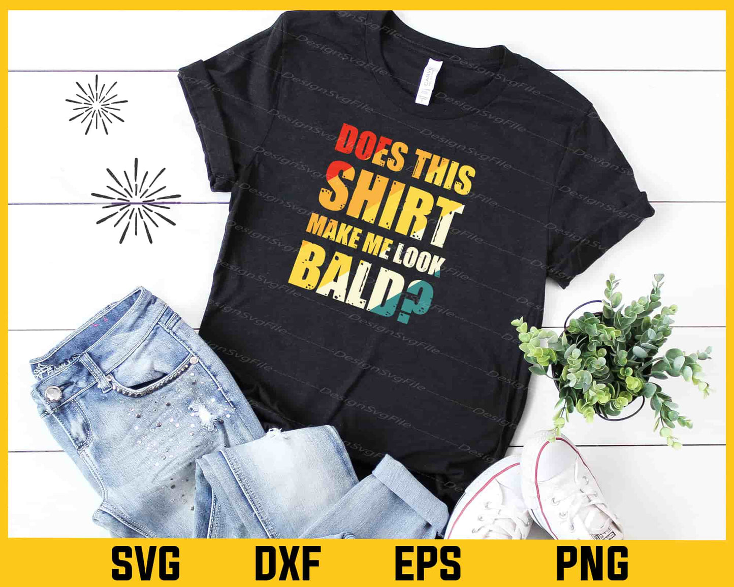 Does This Shirt Make Me Look Bald Svg Cutting Printable File - Premium Cutting Files in SVG, PNG & EPS Formats - Premium SVG Cutting Files for Crafts