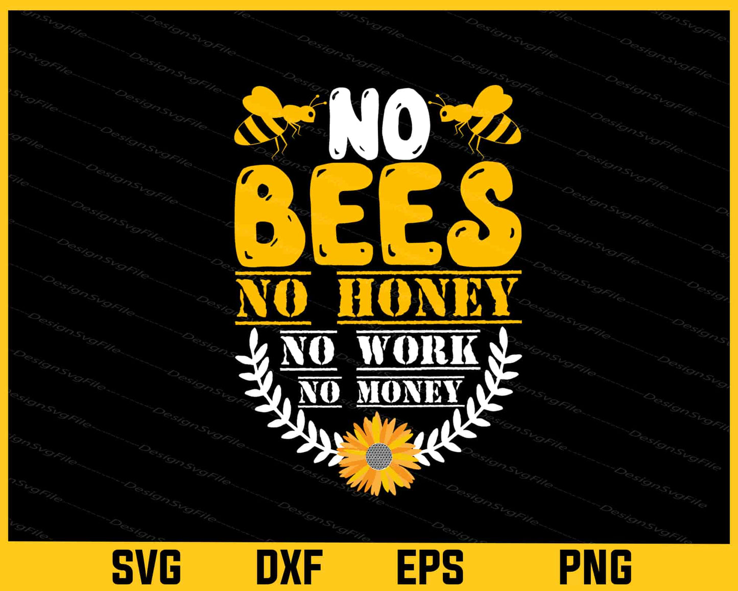 No Bees No Honey No Work No Mony Svg Cutting Printable File - Premium Cutting Files in SVG, PNG & EPS Formats - Premium SVG Cutting Files for Crafts