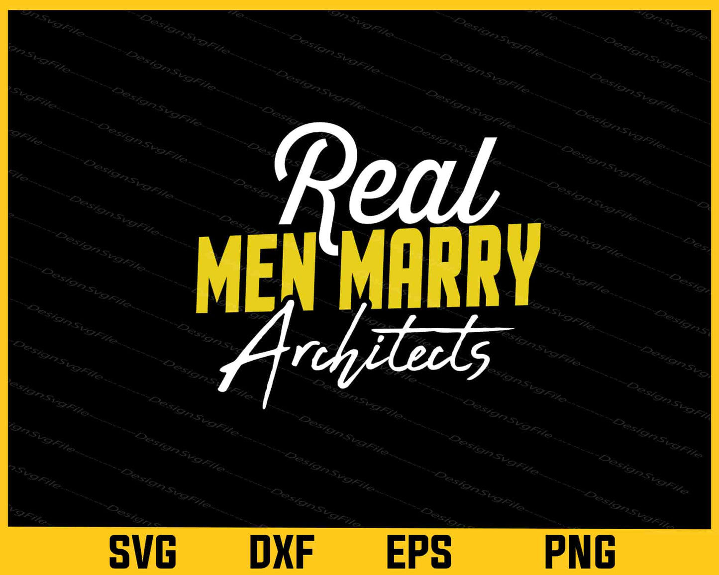 Real Men Marry Architects Svg Cutting Printable File - Premium Cutting Files in SVG, PNG & EPS Formats - Premium SVG Cutting Files for Crafts