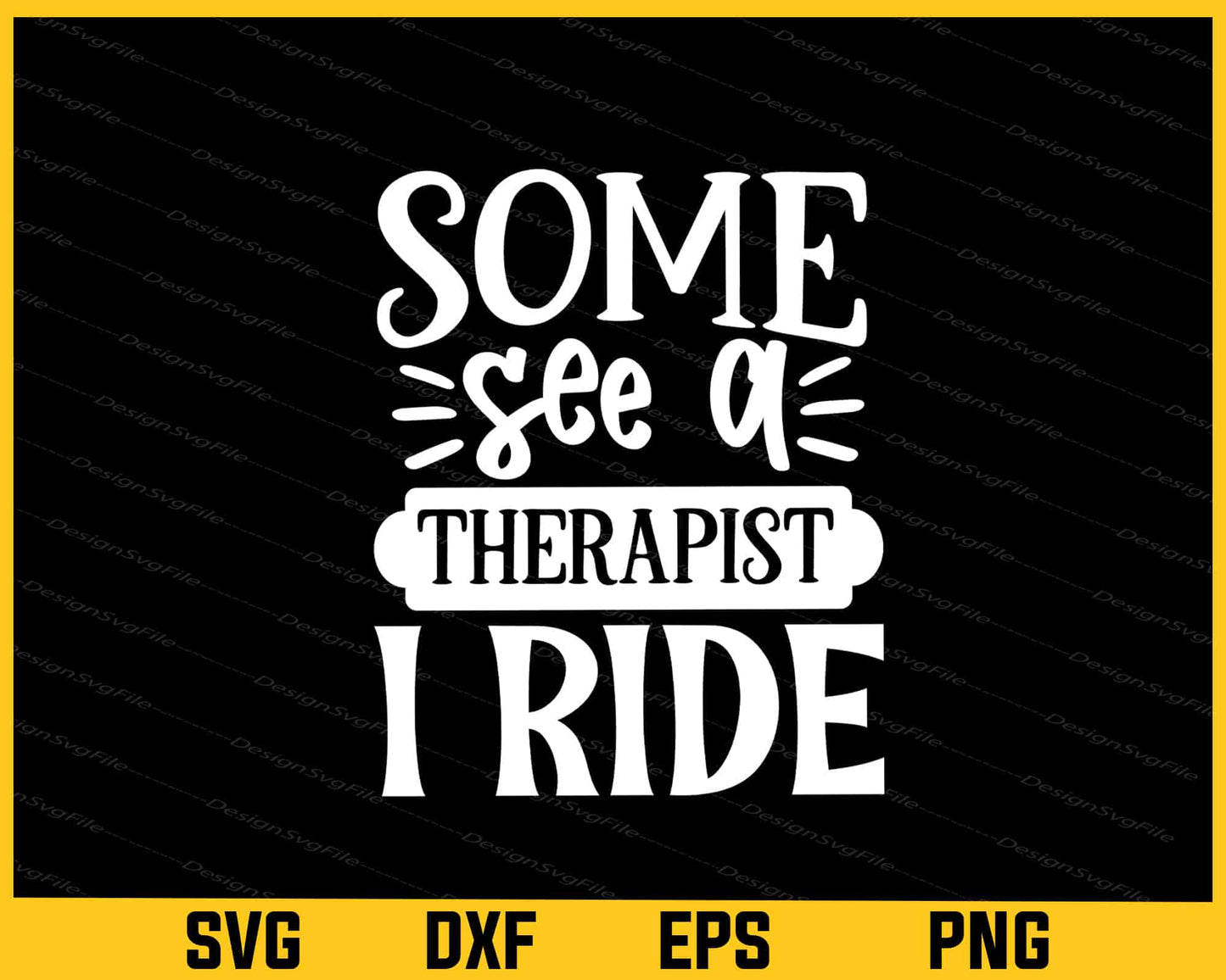 Some See A Therapist I Ride Svg Cutting Printable File - Premium Cutting Files in SVG, PNG & EPS Formats - Premium SVG Cutting Files for Crafts
