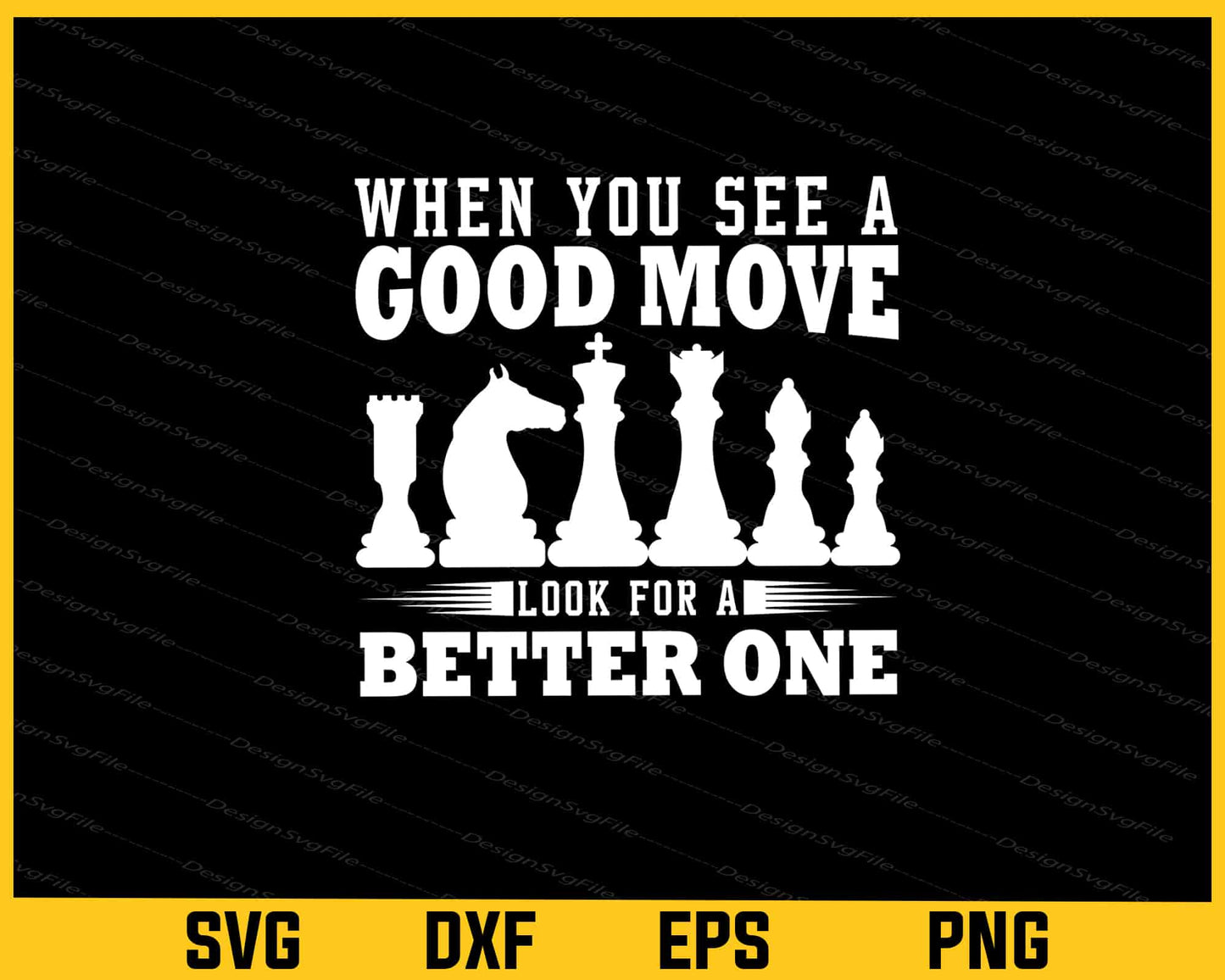 When You See A Good Move, Look For A Better Svg Cutting Printable File - Premium Cutting Files in SVG, PNG & EPS Formats - Premium SVG Cutting Files for Crafts