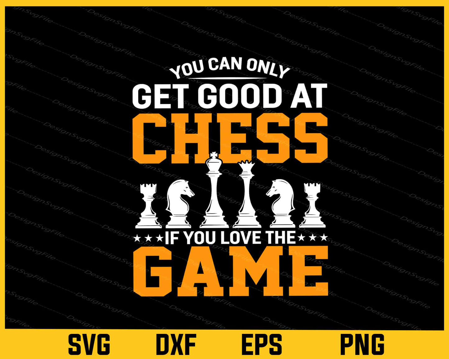 You Can Only Get Good At Chess If You Svg Cutting Printable File - Premium Cutting Files in SVG, PNG & EPS Formats - Premium SVG Cutting Files for Crafts