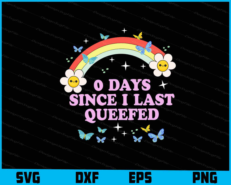 0 Days Since I Last Queefed SVG
