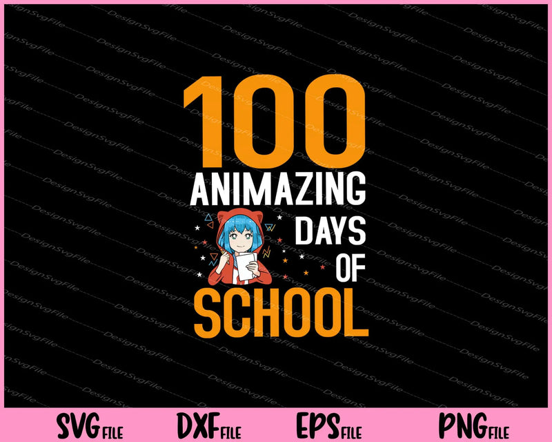 100 Animazing Days Of School Svg Cutting Printable Files  - Premium Cutting Files in SVG, PNG & EPS Formats - Premium SVG Cutting Files for Crafts