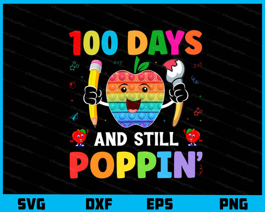 100 Days And Still Poppin Svg Cutting Printable File  - Premium Cutting Files in SVG, PNG & EPS Formats - Premium SVG Cutting Files for Crafts