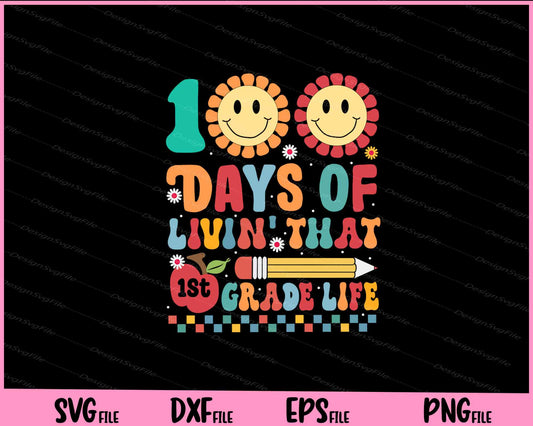 100 Days Of Livin That 1st Grade Life Svg Cutting Printable Files  - Premium Cutting Files in SVG, PNG & EPS Formats - Premium SVG Cutting Files for Crafts