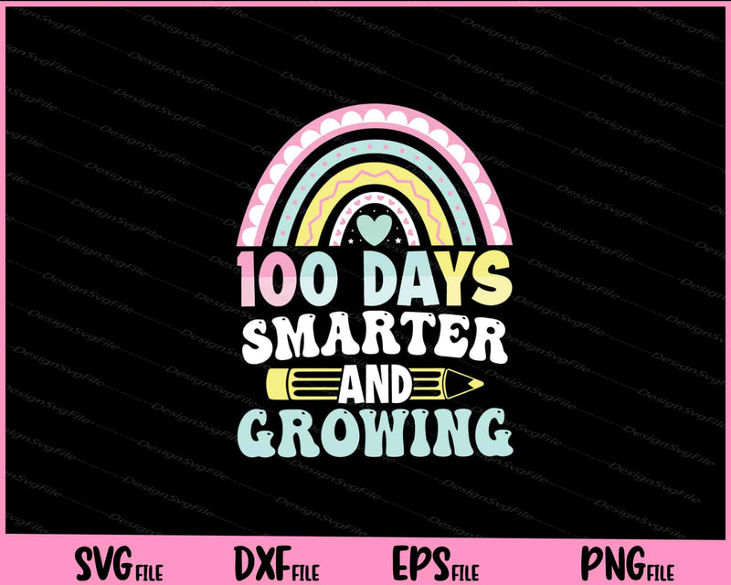 100 Days Smarter And Growing svg