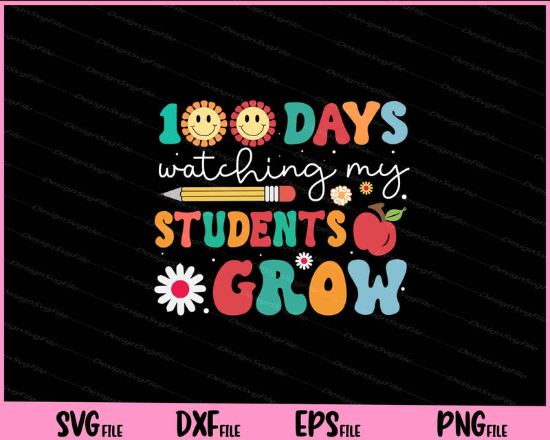 100 Days Watching My Students svg