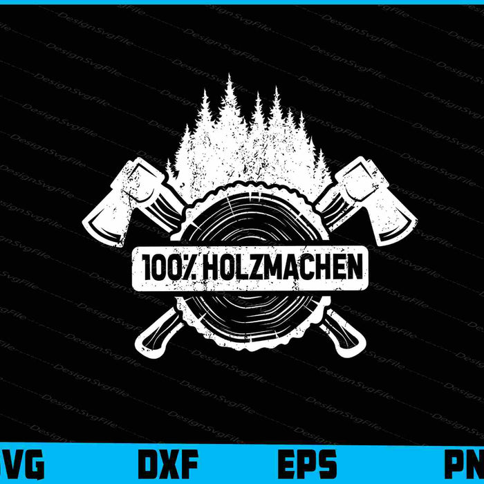 100% Holzmachen
