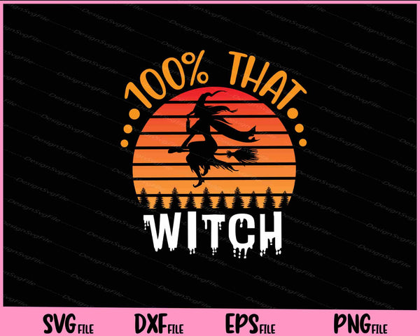 100 that witch Halloween Svg Cutting Printable Files  - Premium Cutting Files in SVG, PNG & EPS Formats - Premium SVG Cutting Files for Crafts