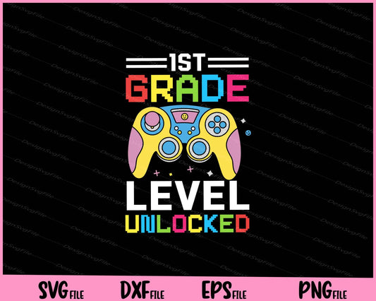 1st Grade Level Unlocked gaming Svg Cutting Printable Files  - Premium Cutting Files in SVG, PNG & EPS Formats - Premium SVG Cutting Files for Crafts