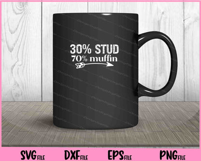 30% stud 70% muffin Svg Cutting Printable Files  - Premium Cutting Files in SVG, PNG & EPS Formats - Premium SVG Cutting Files for Crafts