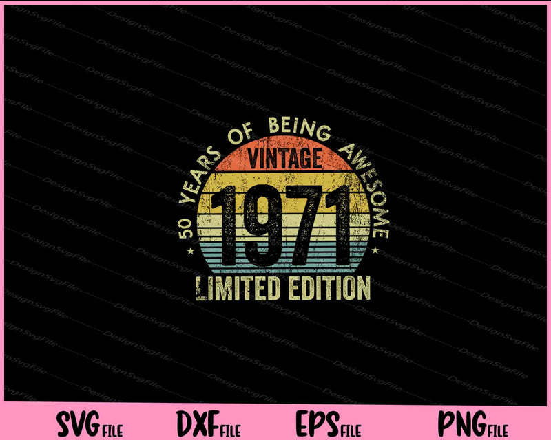 50 years of being awesome vintage 1971 limited Svg Cutting Printable Files  - Premium Cutting Files in SVG, PNG & EPS Formats - Premium SVG Cutting Files for Crafts