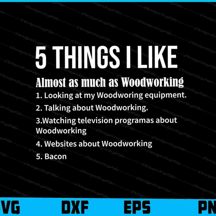 5 Things I Like Funny Woodworking Saying SVG