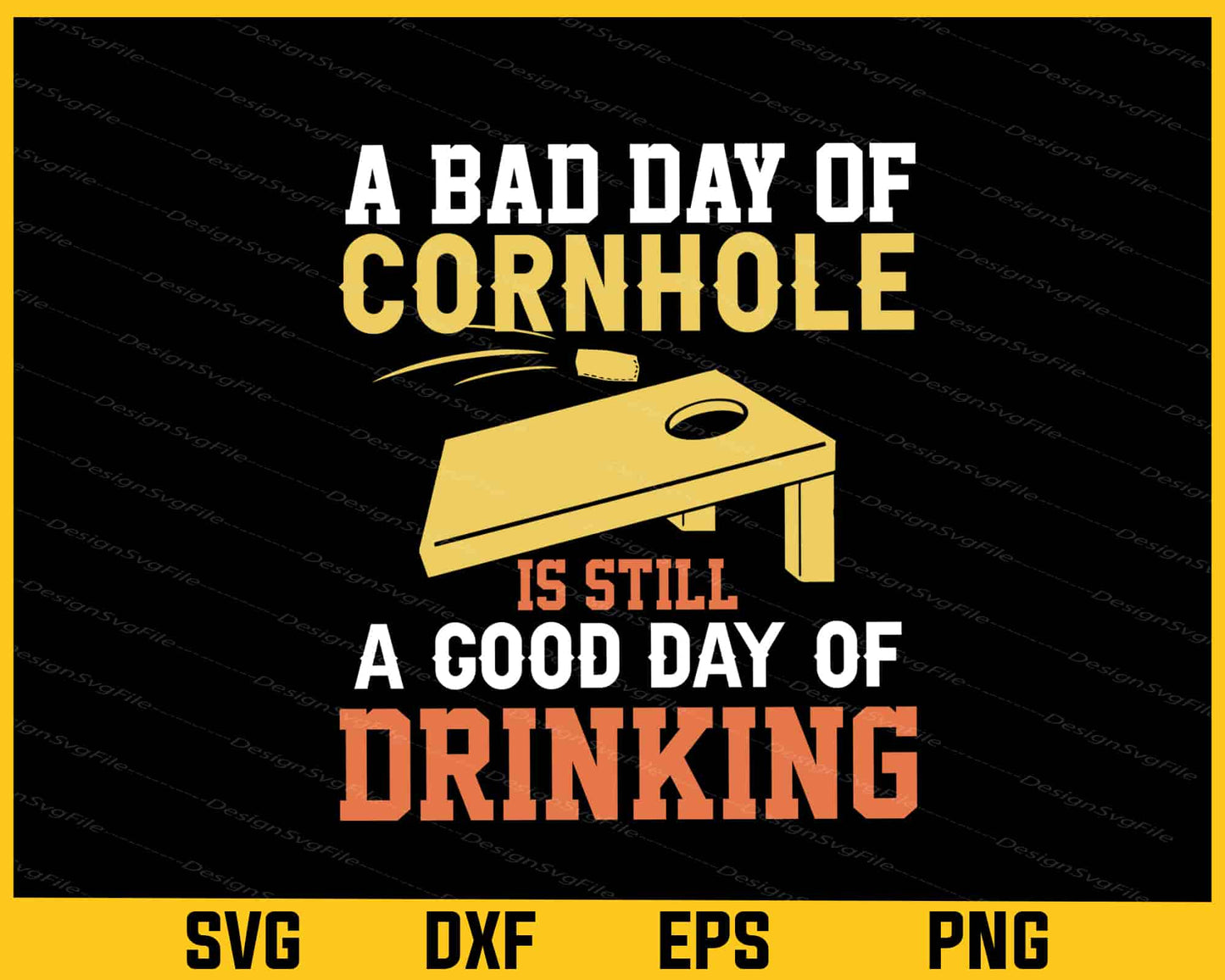 A Bad Day Of Cornhole Is Still A Good Day Drinking Svg Cutting Printable File  - Premium Cutting Files in SVG, PNG & EPS Formats - Premium SVG Cutting Files for Crafts