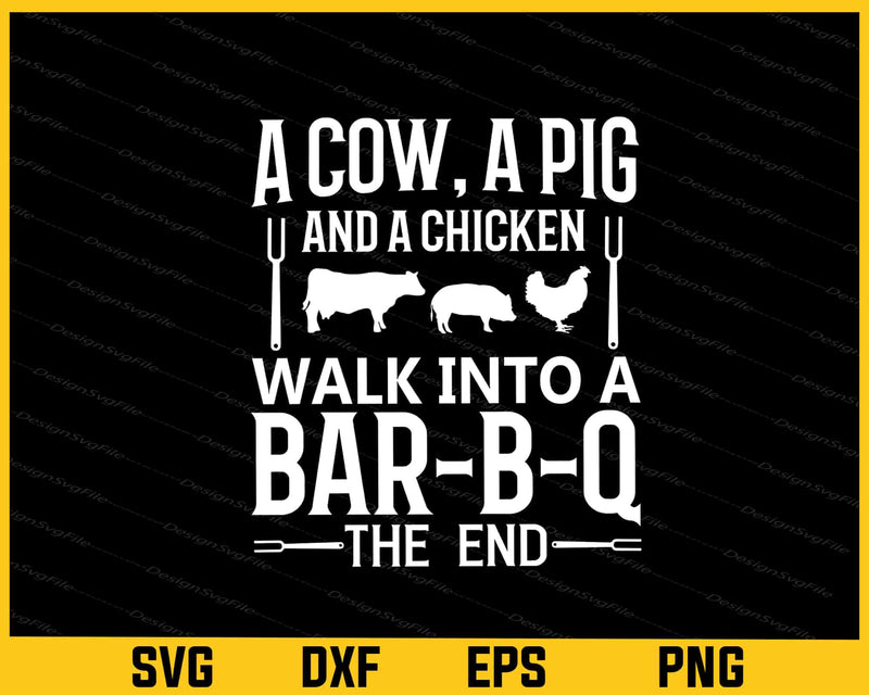 A Cow A Pig & Chicken Walk Into A Bar-B-Q Svg Cutting Printable File