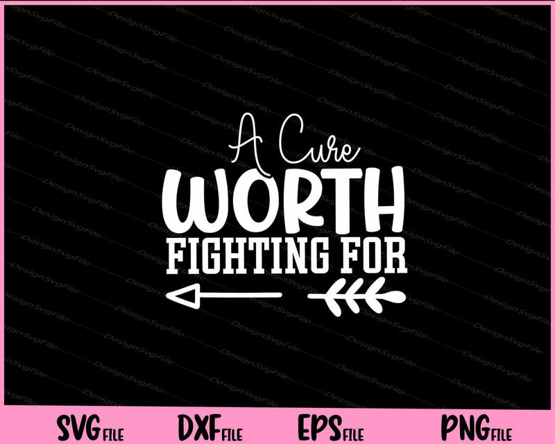 A Cure Worth Fighting for Breast cancer svg