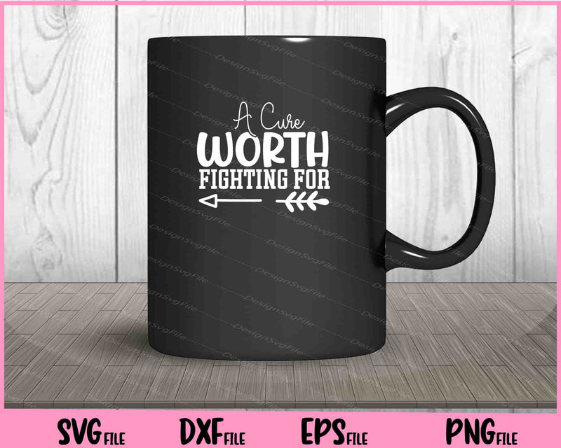 A Cure Worth Fighting for Breast cancer mug