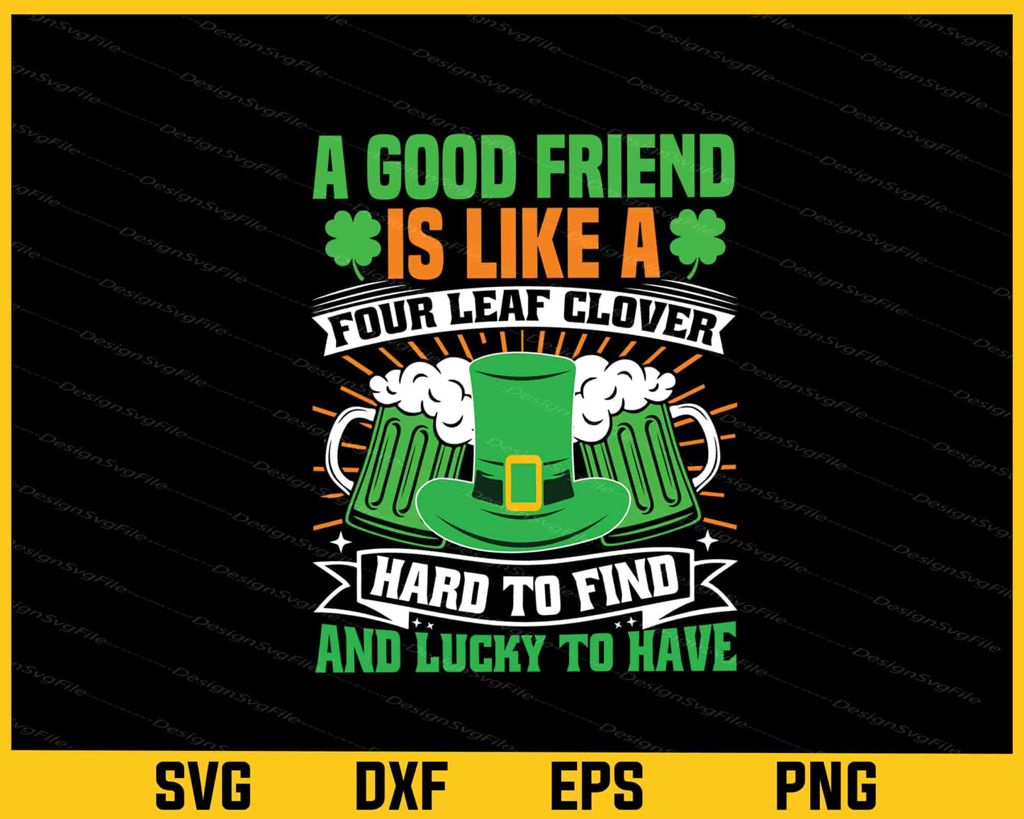 A Good Friend Is Like A Four Leaf Clover T-patrick Day Svg Cutting Printable File  - Premium Cutting Files in SVG, PNG & EPS Formats - Premium SVG Cutting Files for Crafts