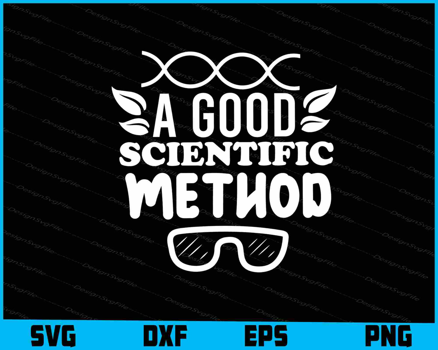 A Good Scientific Method Svg Cutting Printable File  - Premium Cutting Files in SVG, PNG & EPS Formats - Premium SVG Cutting Files for Crafts