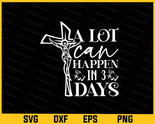 A Lot Can Happen In 3 Days Svg Cutting Printable File  - Premium Cutting Files in SVG, PNG & EPS Formats - Premium SVG Cutting Files for Crafts