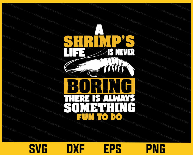 A Shrimp’s Life Is Never Something Fun To Do svg