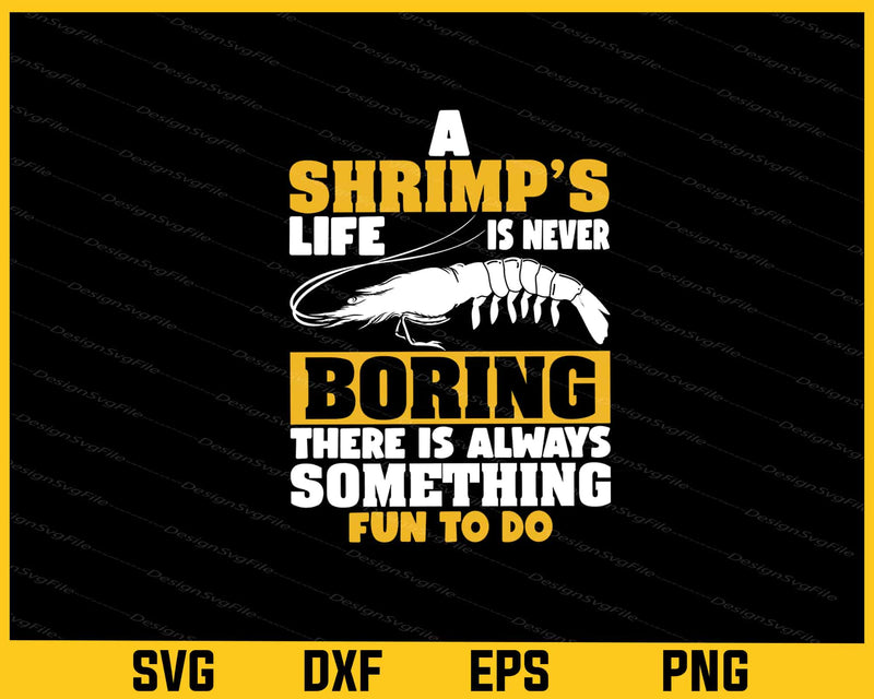 A Shrimp’s Life Is Never Something Fun To Do Svg Cutting Printable File  - Premium Cutting Files in SVG, PNG & EPS Formats - Premium SVG Cutting Files for Crafts
