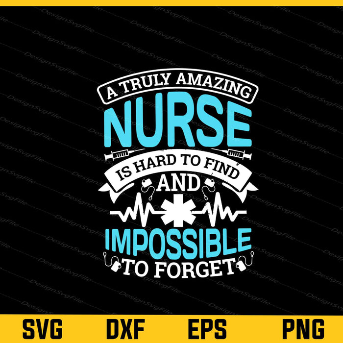A Truly Amazing Nurse Is Hard To Find Svg Cutting Printable File  - Premium Cutting Files in SVG, PNG & EPS Formats - Premium SVG Cutting Files for Crafts