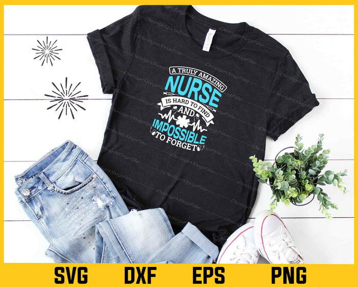 A Truly Amazing Nurse Is Hard To Find Svg Cutting Printable File  - Premium Cutting Files in SVG, PNG & EPS Formats - Premium SVG Cutting Files for Crafts