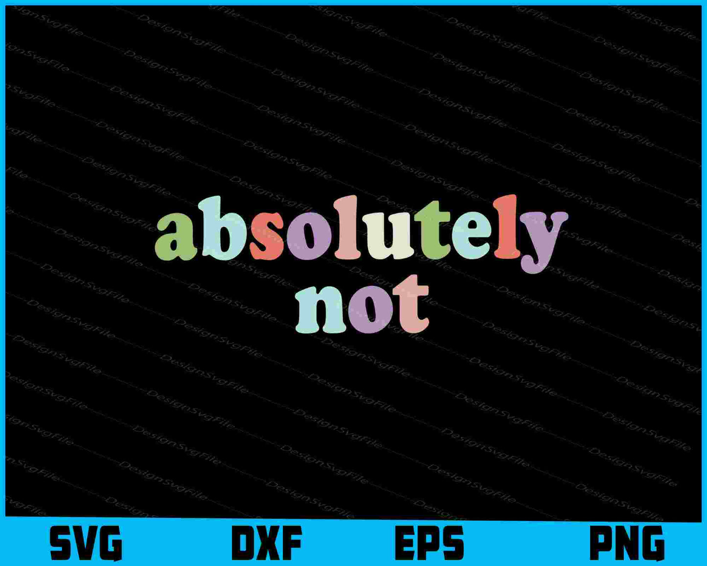 Absolutely Not Shirt, Mom Dad Life SVG