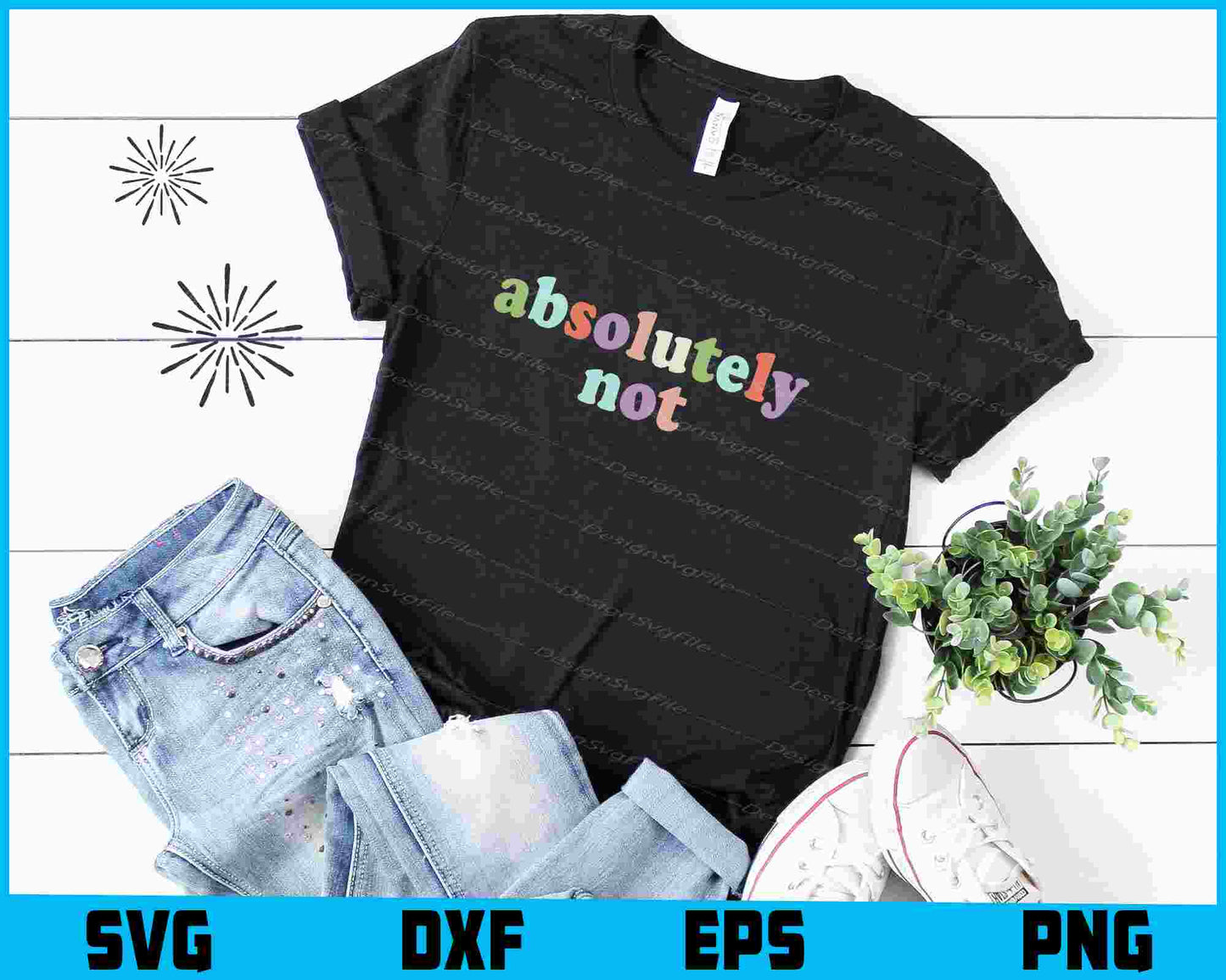 Absolutely Not Shirt, Mom Dad Life SVG