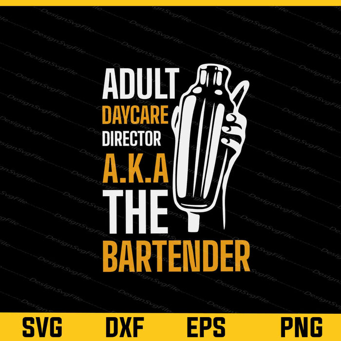 Adult Daycare Director The Bartender Svg Cutting Printable File  - Premium Cutting Files in SVG, PNG & EPS Formats - Premium SVG Cutting Files for Crafts