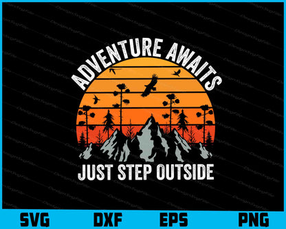 Adventure Awaits Just Step Outside SVG