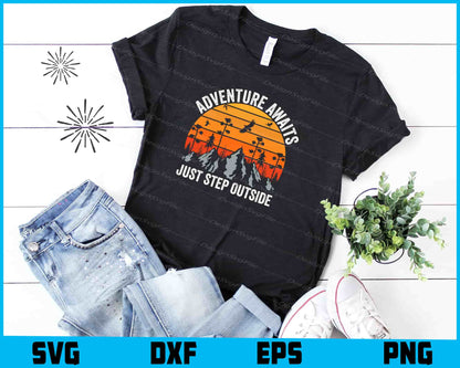 Adventure Awaits Just Step Outside SVG