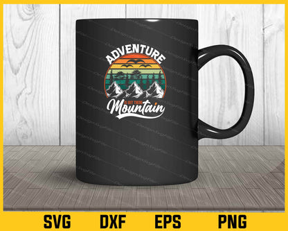 Adventure Is Out There Mountain Svg Cutting Printable File  - Premium Cutting Files in SVG, PNG & EPS Formats - Premium SVG Cutting Files for Crafts