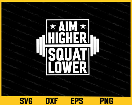 Aim Higher Squat Lower Svg Cutting Printable File  - Premium Cutting Files in SVG, PNG & EPS Formats - Premium SVG Cutting Files for Crafts