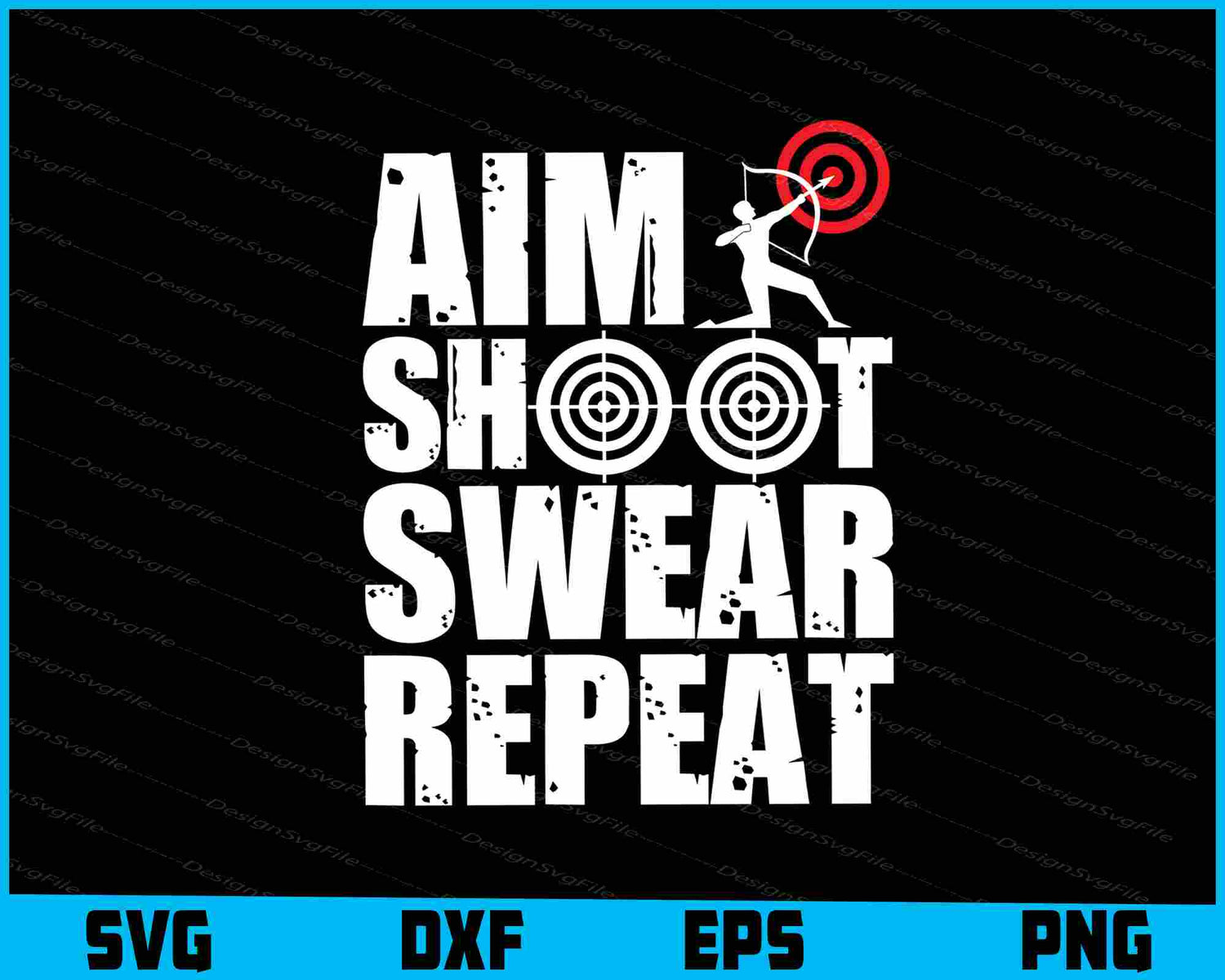 Aim Shoot Swear Repeat Archery SVG