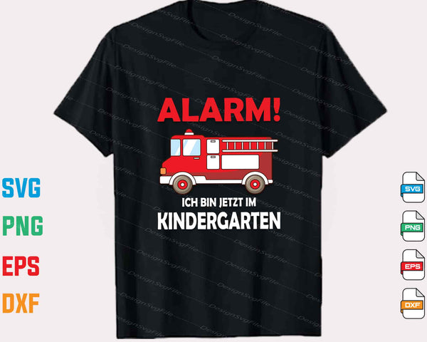 Alarm! Ich Bin Jetzt Im Kindergarten Svg Cutting Printable File