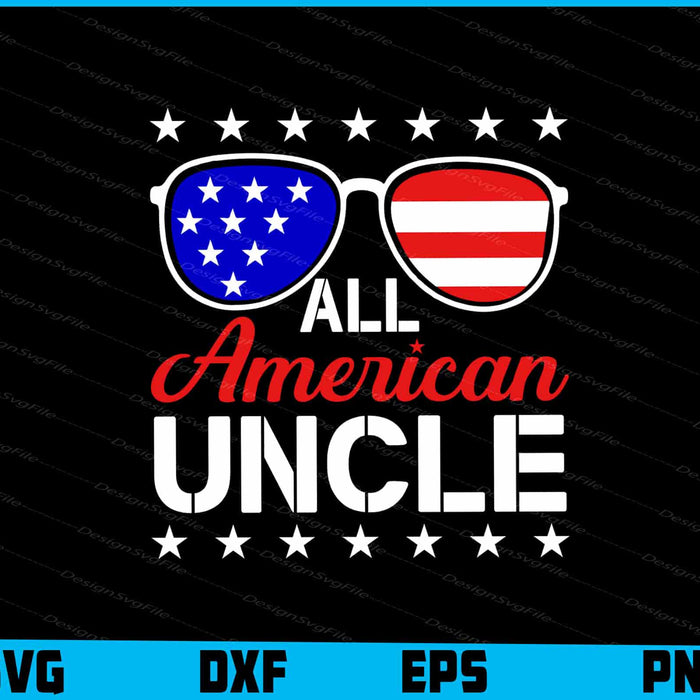 All American Uncle, 4th Of July SVG