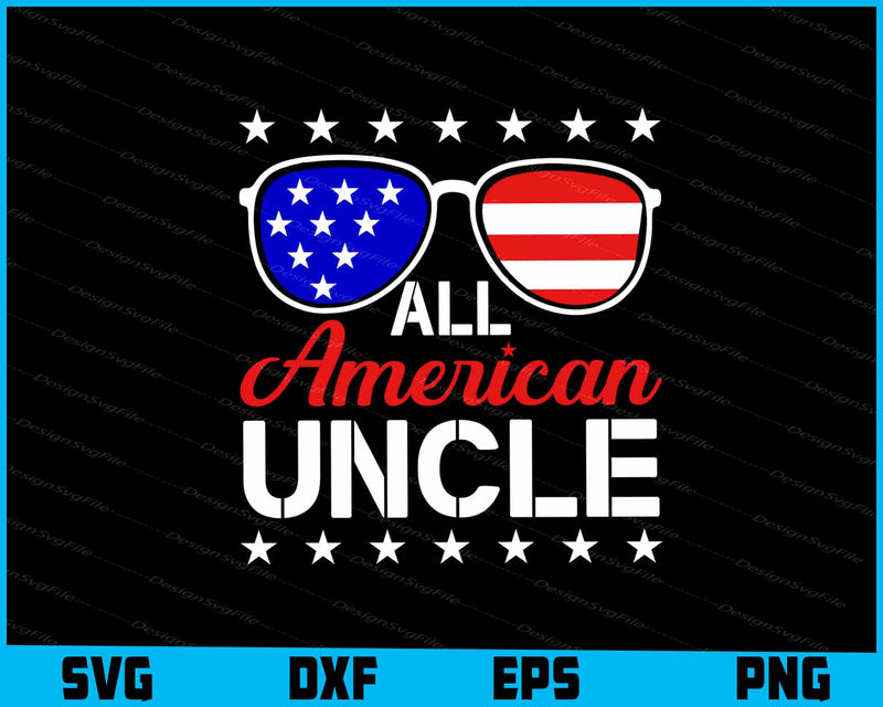 All American Uncle, 4th Of July SVG
