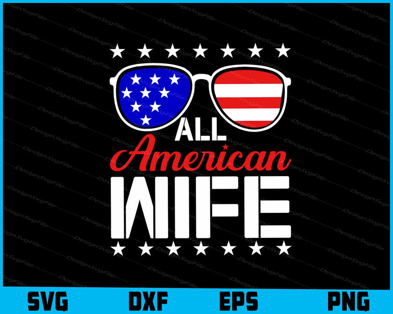 All American Wife, 4th Of July SVG