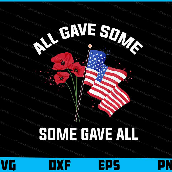All Gave Some And Some Gave All Memorial Day SVG
