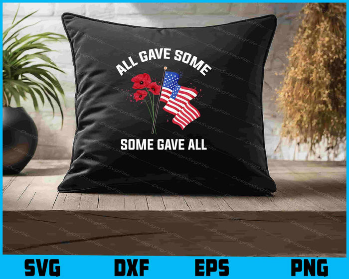 All Gave Some And Some Gave All Memorial Day SVG