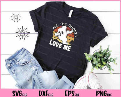 All Ghosts Love Me Halloween Svg Cutting Printable Files  - Premium Cutting Files in SVG, PNG & EPS Formats - Premium SVG Cutting Files for Crafts