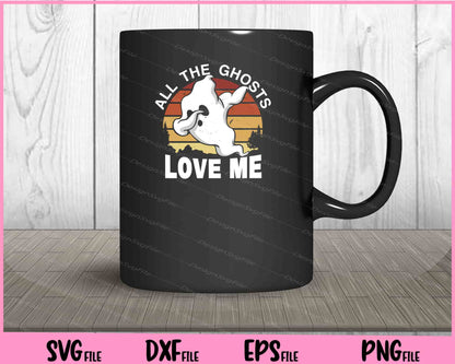 All Ghosts Love Me Halloween Svg Cutting Printable Files  - Premium Cutting Files in SVG, PNG & EPS Formats - Premium SVG Cutting Files for Crafts