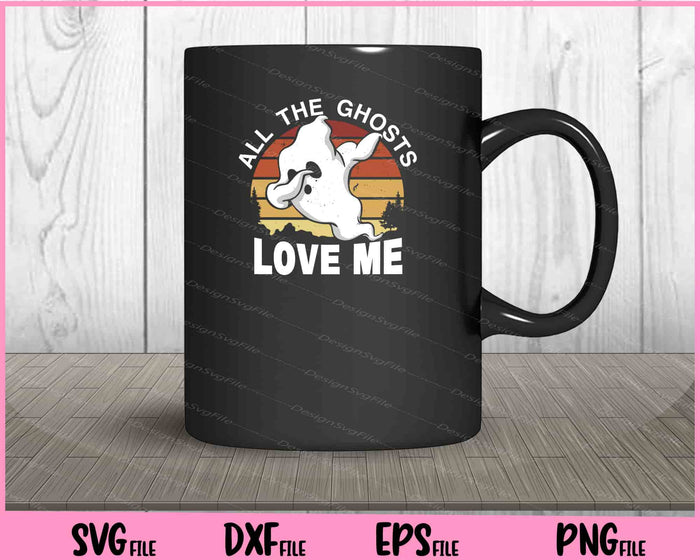 All Ghosts Love Me Halloween Svg Cutting Printable Files  - Premium Cutting Files in SVG, PNG & EPS Formats - Premium SVG Cutting Files for Crafts