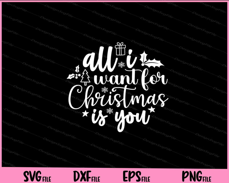 All I Want For Christmas Is You svg