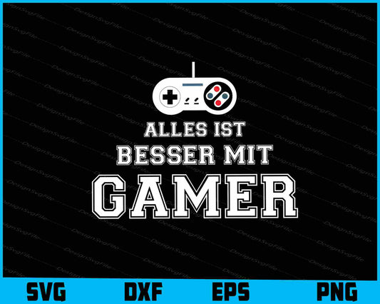 Alles Ist Besser Mit Gamer